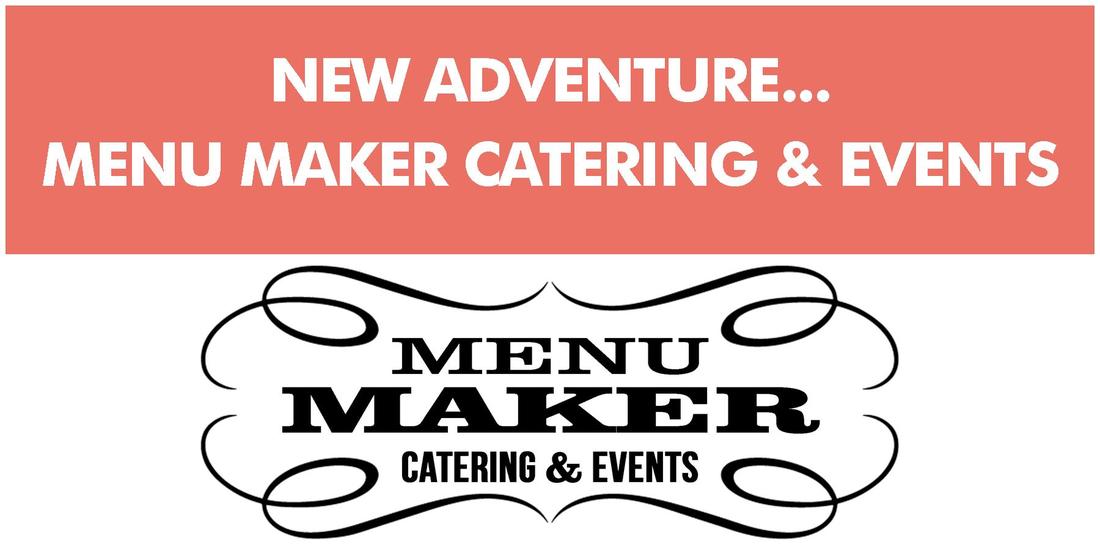 New Adventure.. Menu Maker Catering & Events